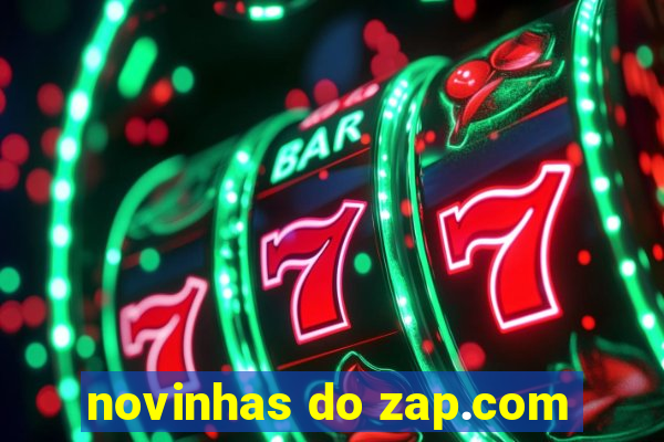 novinhas do zap.com